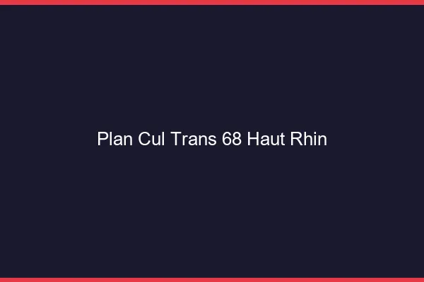 Plan cul trans 68 haut-rhin