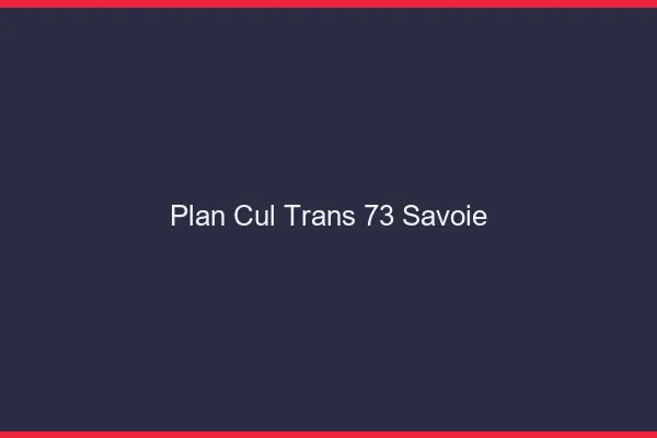 Plan cul trans 73 savoie