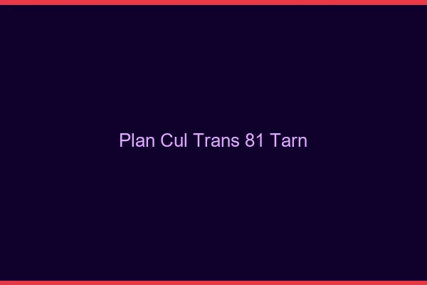 Plan cul trans 81 tarn