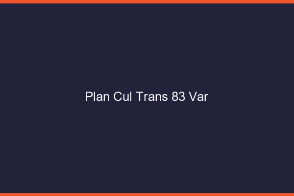 Plan cul trans 83 var