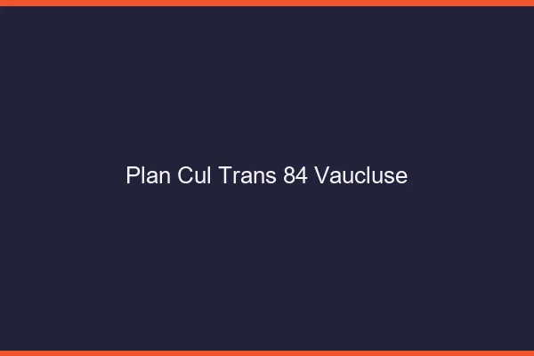 Plan cul trans 84 vaucluse