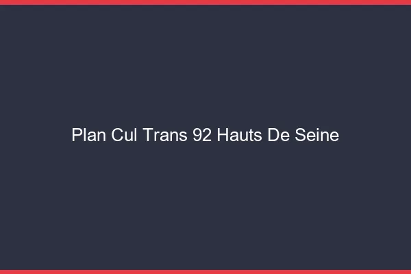 Plan cul trans 92 hauts-de-seine