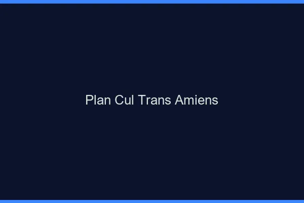 Plan cul trans Amiens
