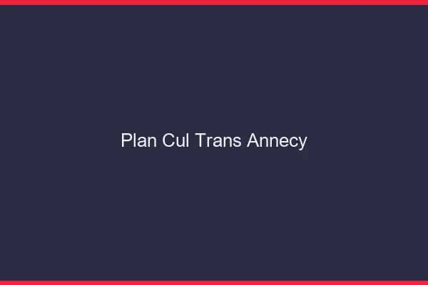 Plan cul trans Annecy