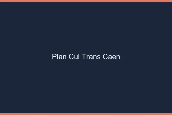 Plan cul trans Caen