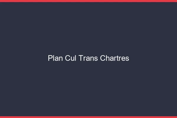 Plan cul trans Chartres