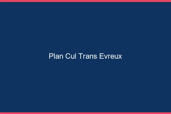 Plan cul trans Évreux