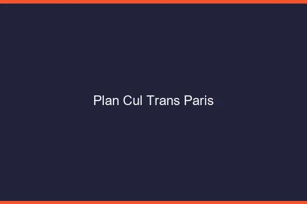 Plan cul trans Paris