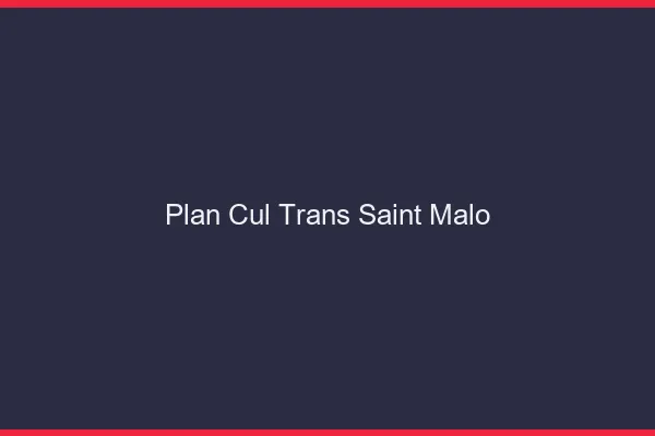 Plan cul trans Saint-Malo