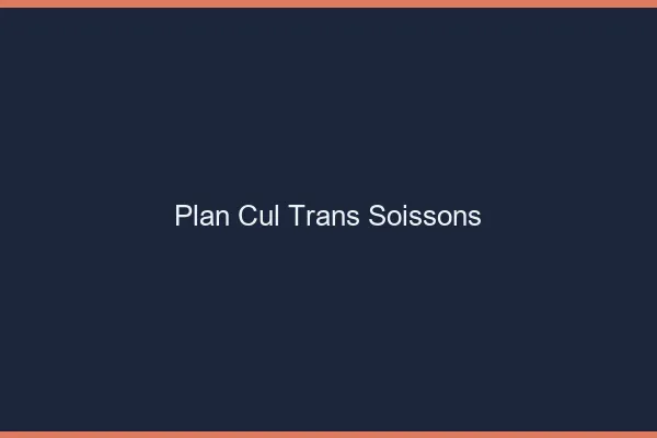 Plan cul trans Soissons