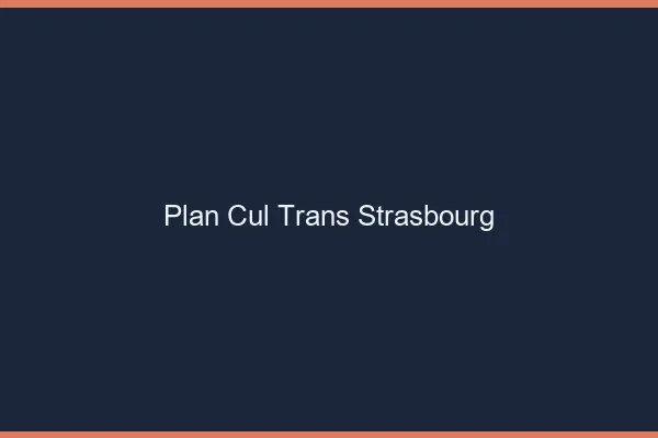 Plan cul trans Strasbourg