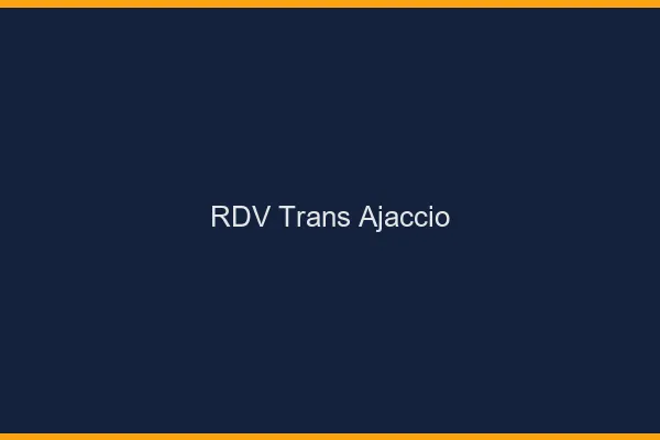 RDV trans Ajaccio