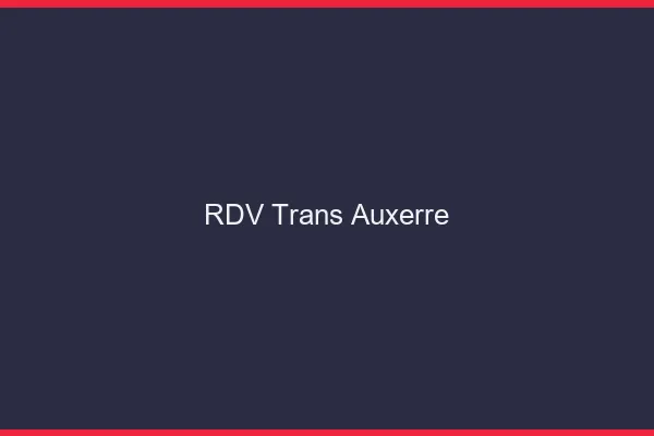 RDV trans Auxerre