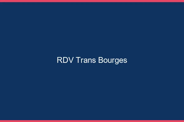 RDV trans Bourges
