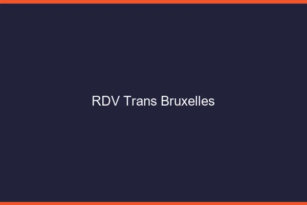 RDV trans Bruxelles