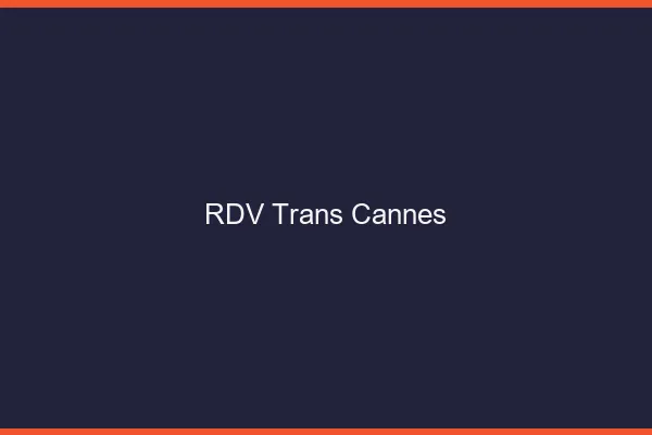 RDV trans Cannes