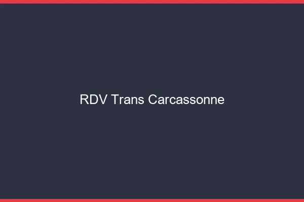 RDV trans Carcassonne