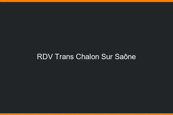 RDV trans Chalon-sur-Saône