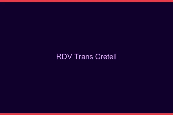 RDV trans Créteil