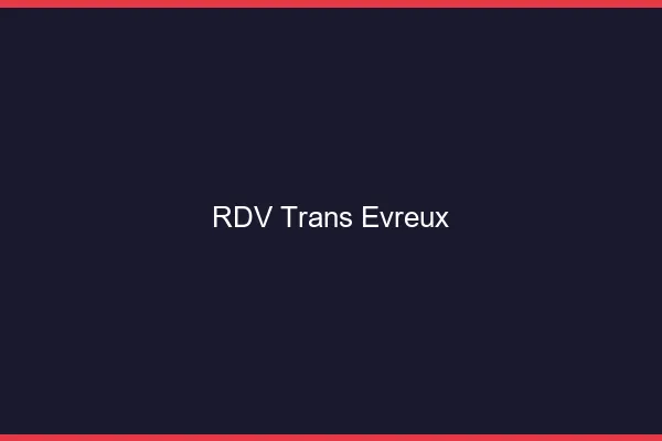 RDV trans Évreux
