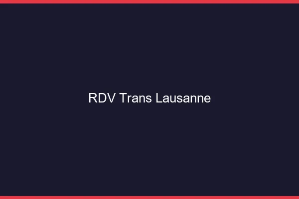 RDV trans Lausanne