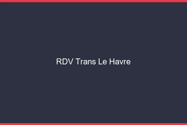 RDV trans le havre