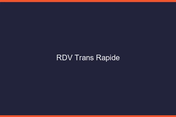 RDV trans rapide
