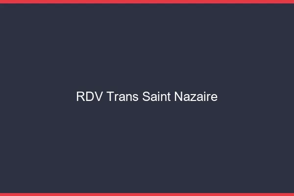RDV trans Saint-Nazaire