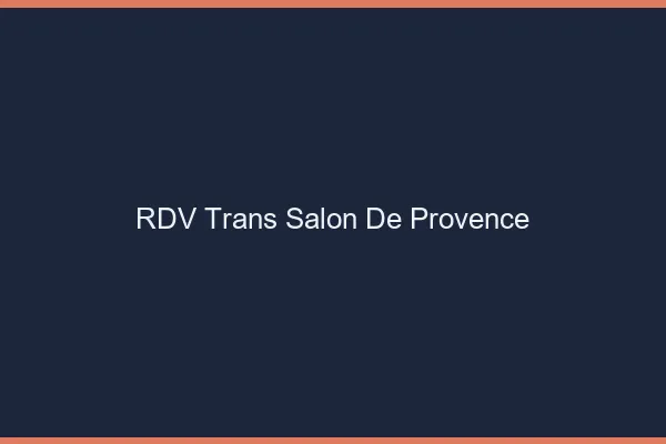 RDV trans Salon-de-Provence