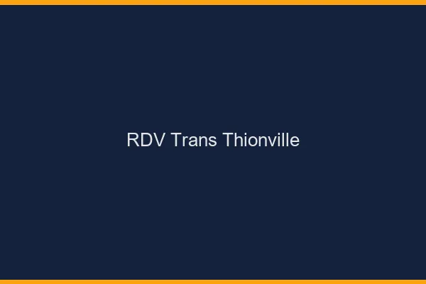 RDV trans Thionville