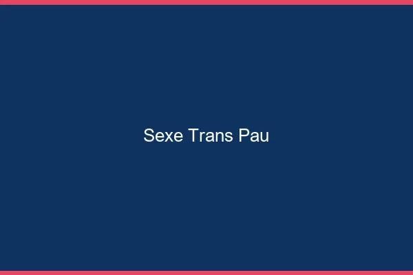 Sexe trans Pau