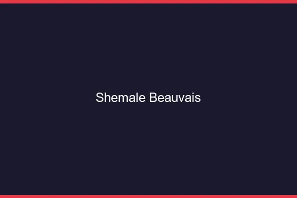 Shemale Beauvais