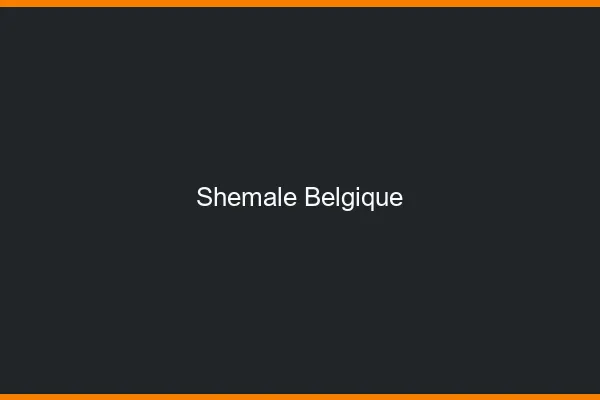 Shemale Belgique