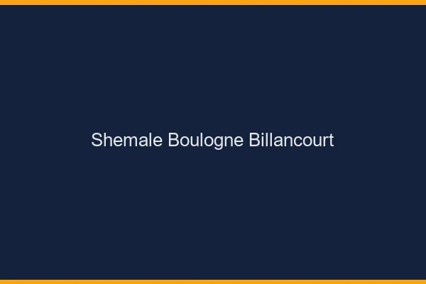 Shemale Boulogne-Billancourt