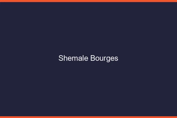 Shemale Bourges