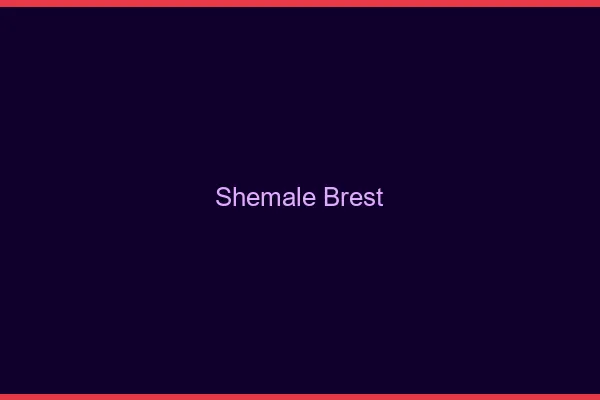 Shemale Brest