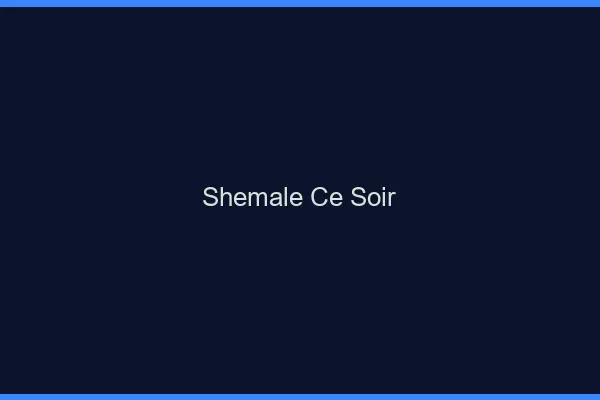 Shemale ce soir