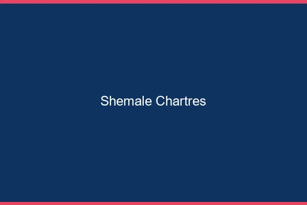 Shemale Chartres