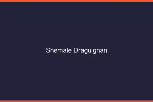 Shemale Draguignan