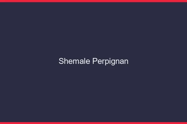 Shemale Perpignan
