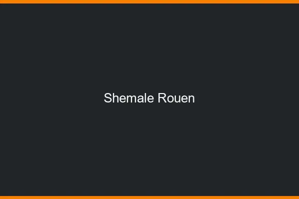 Shemale Rouen