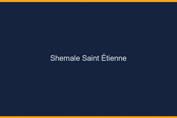 Shemale Saint-Étienne