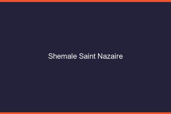 Shemale Saint-Nazaire