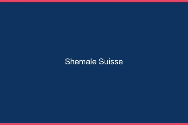 Shemale Suisse
