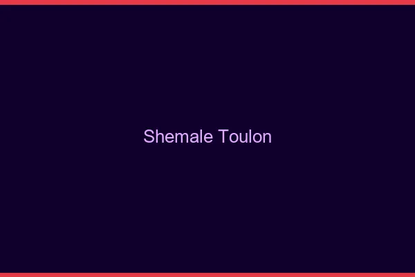 Shemale Toulon