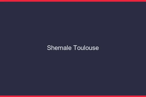 Shemale Toulouse