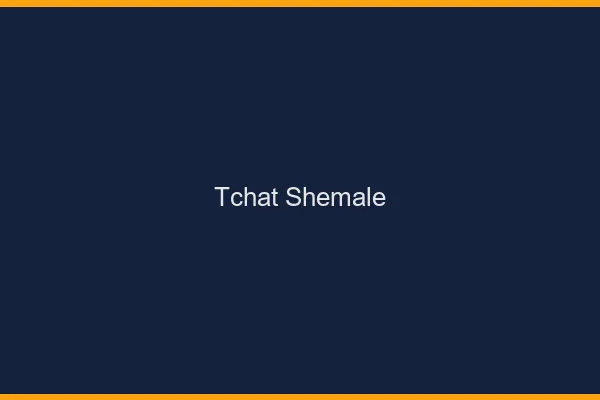 Tchat shemale