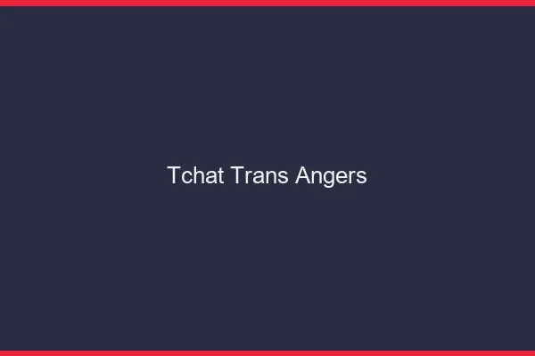 Tchat trans Angers