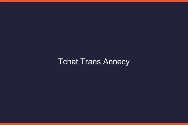 Tchat trans Annecy