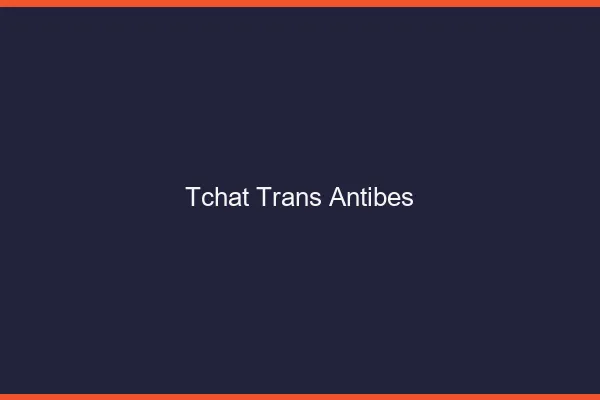 Tchat trans Antibes